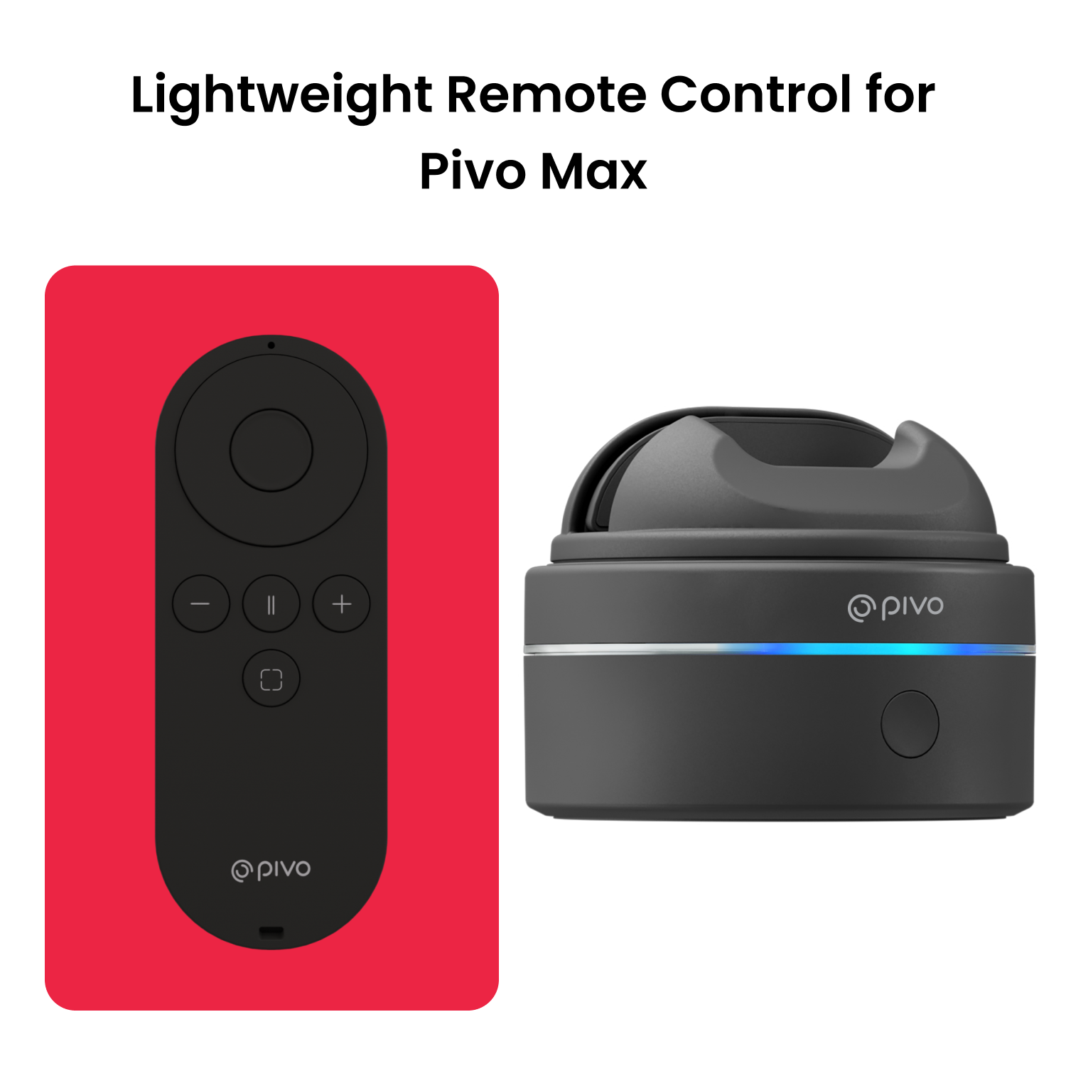 Lightweight black remote control for Pivo Max with multi-function buttons and compact design alongside a Pivo pod device.