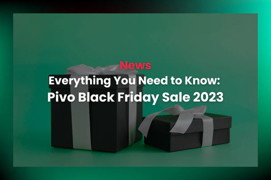 Pivo Black Friday Sale 2023: Here's What You Need to Know